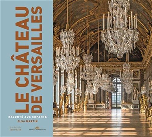 Le château de Versailles raconté aux enfants