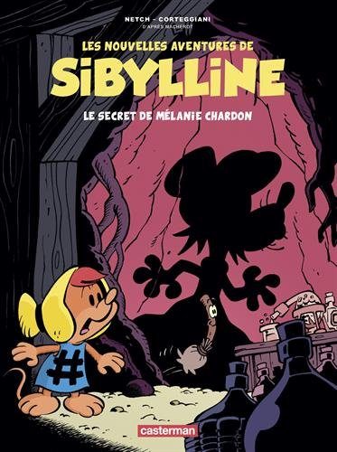 Les nouvelles aventures de Sibylline, Tome 1 Le secret de Mélanie Chardon