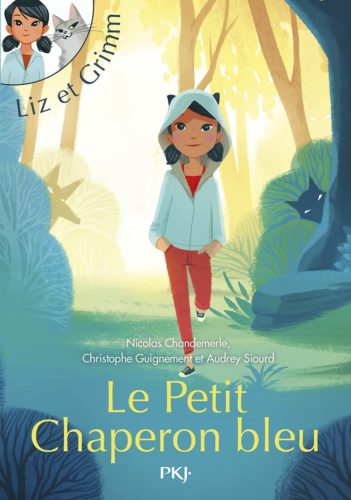 Liz et Grimm - Tome 1 Le Petit Chaperon bleu